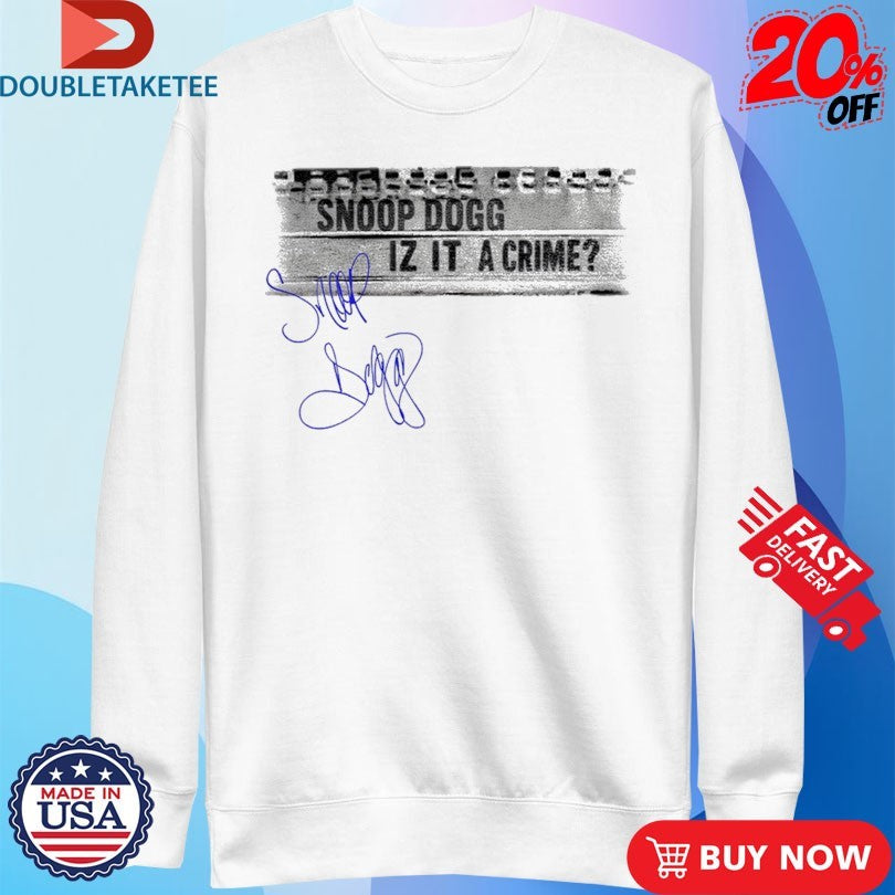 Official Snoop Dogg Iz It A Crime Shirts