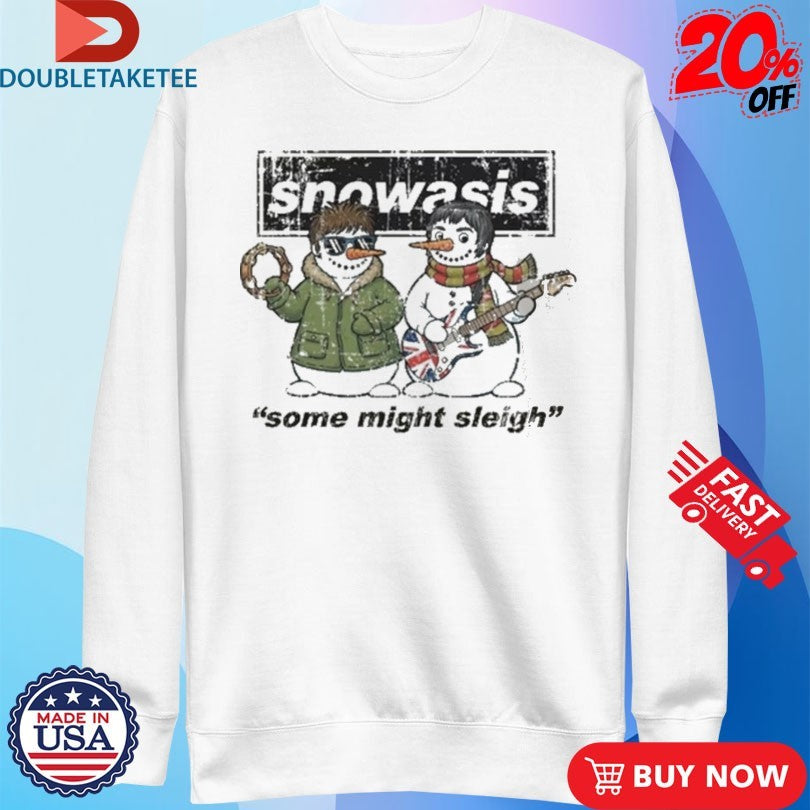 Official Snowasis Some Might Sleigh Shirts