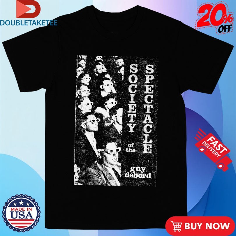 Official Society Of The Spectacle Guy Debord Shirts