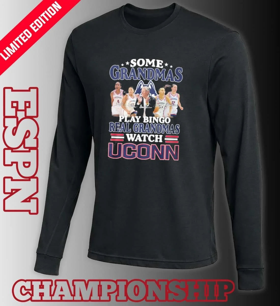 Official Some Grandmas Play Bingo Real Grandmas Watch Uconn Women’s Basketball Shirt