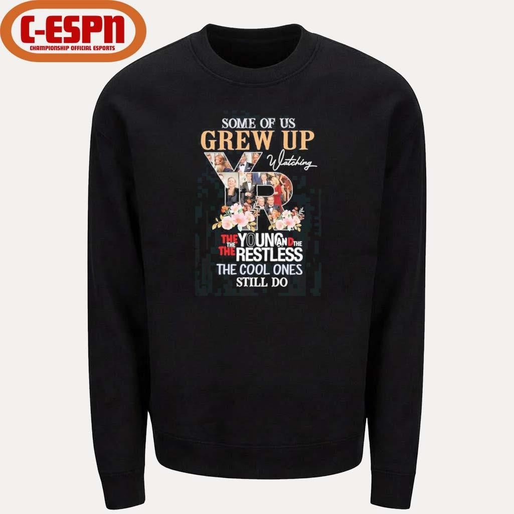 Official Some Of Us Grew Up Watching The Young And The Restless The Cool Ones Still Do Shirt