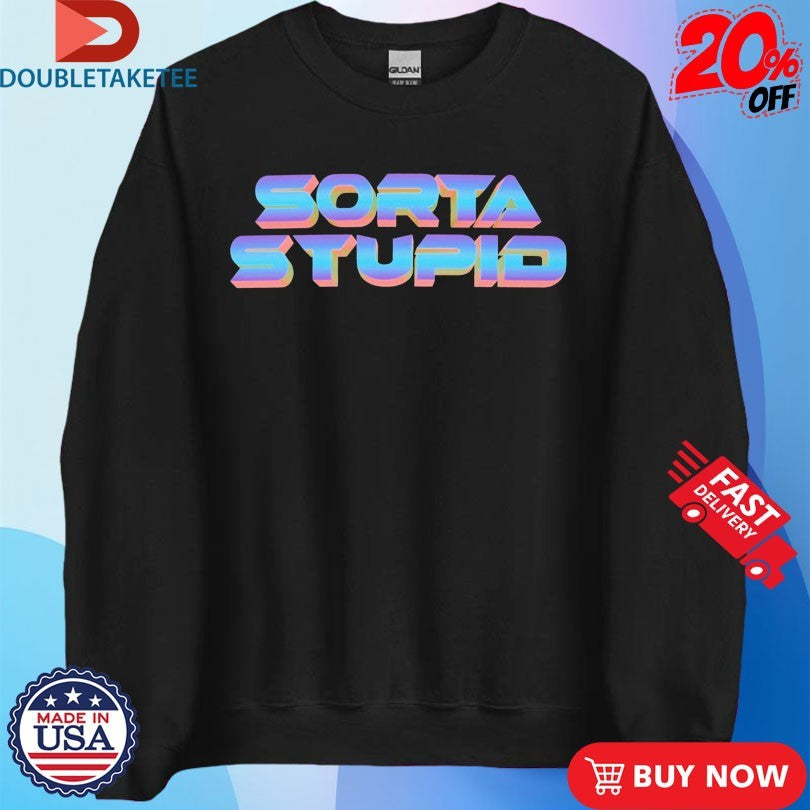 Official Sorta Stupid Cyber Shirts