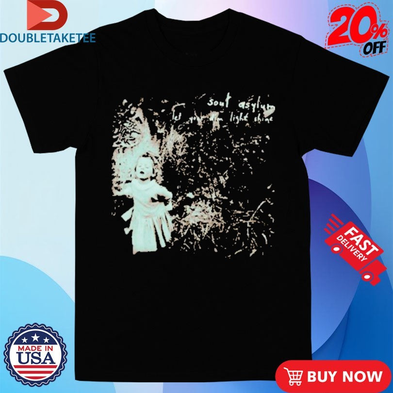Official Soul Asylum Let Your Dim Light Shine Shirts