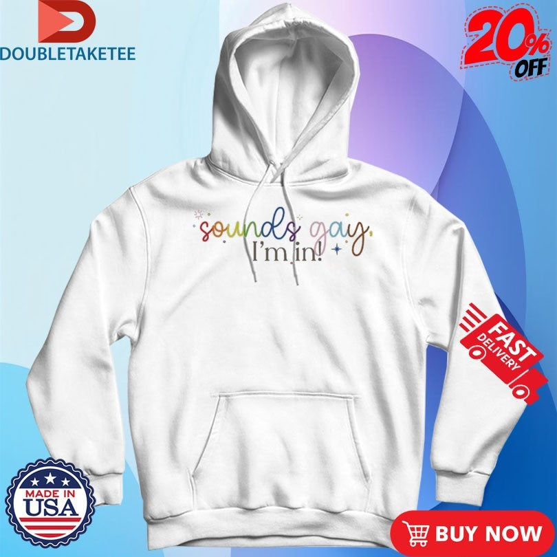 Official Sounds Gay, I’m In Shirts