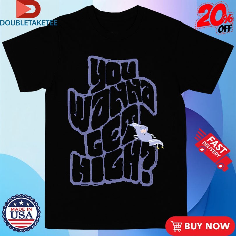 Official South Park Towelie You Wanna Get High Shirts