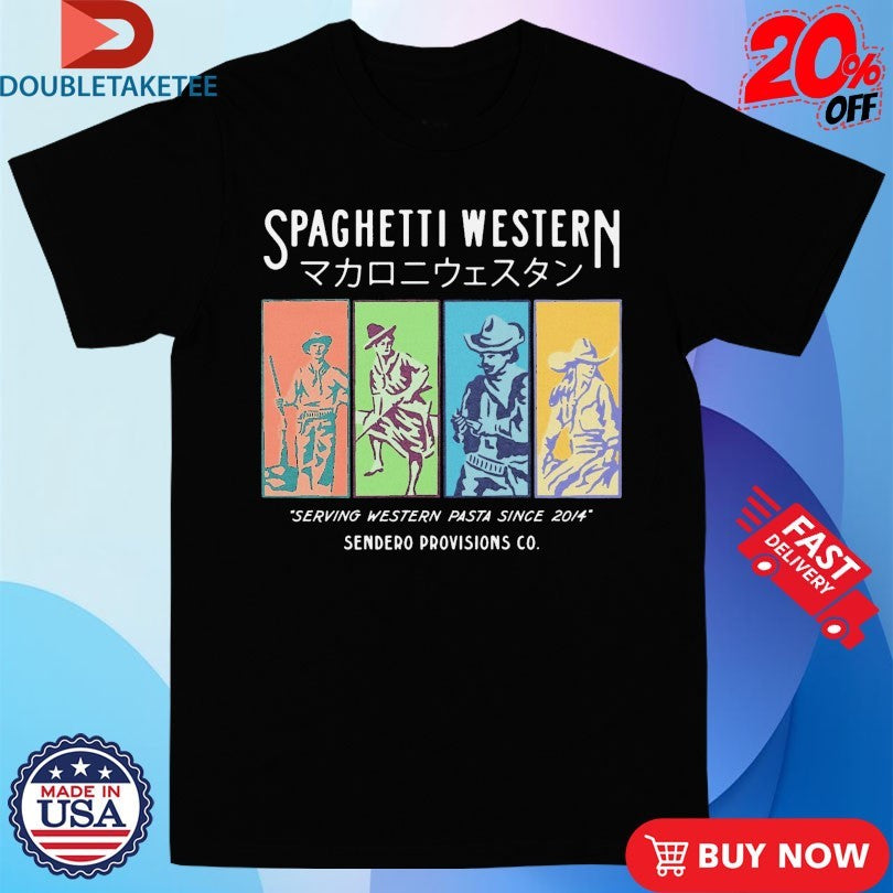 Official Spaghetti Western Serving Western Pasta Since 2014 Sendero Shirts