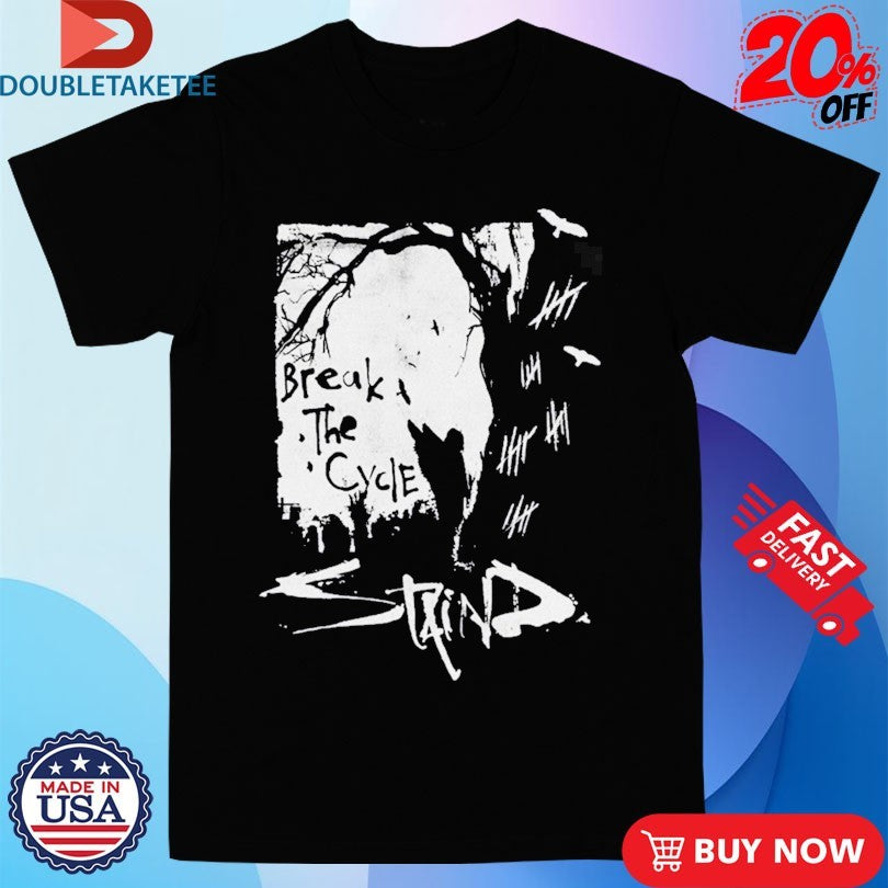 Staind Break The Cycle 25 Anniversary Feel This Way Shirts
