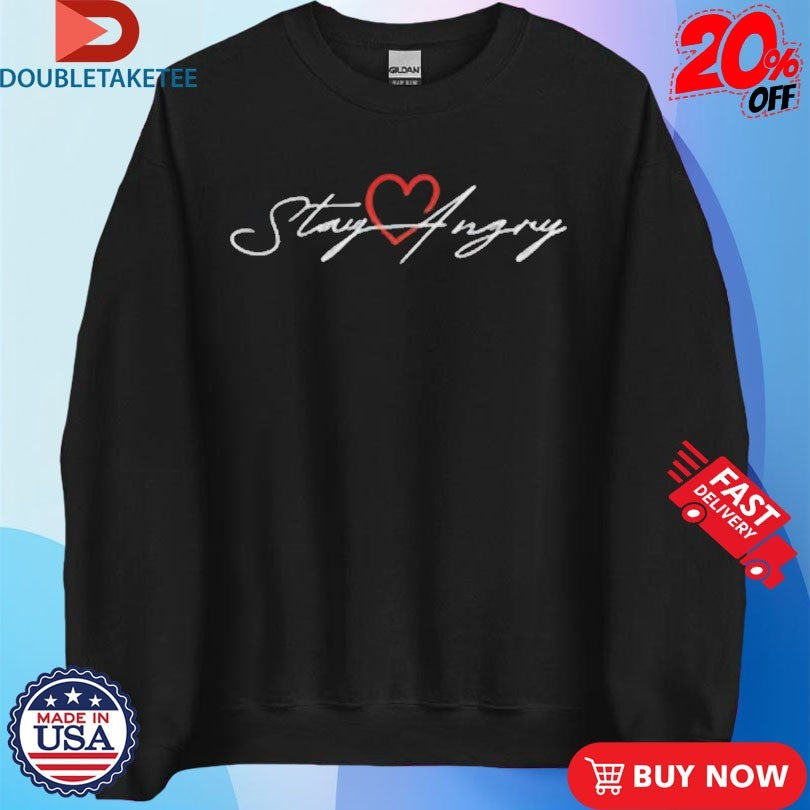Official Stay Angry Heart Shirts
