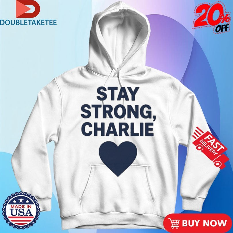 Official Stay Strong Charlie Kirk Love Shirts