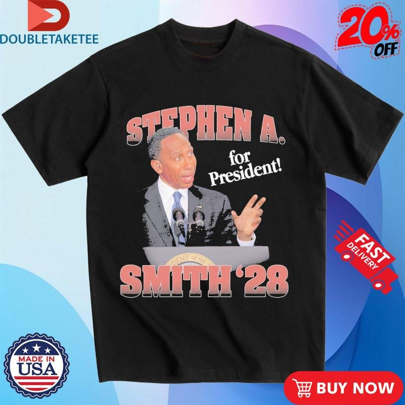 Official Stephen A Smith ’28. For President Shirts