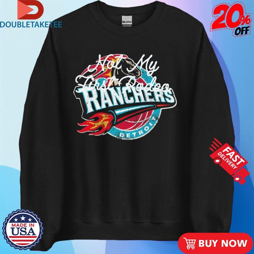 Official Stevenson Ranch x Detroit Ranchers Not My First Rodeo Badboys Shirts