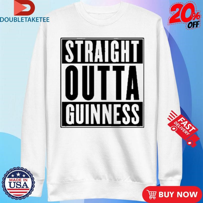 Official Straight Outta Guinness Shirts