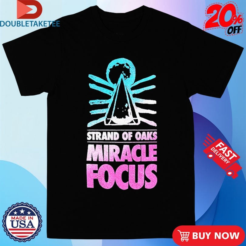 Official Strand Of Oaks Miracle Focus Pyramid Shirts