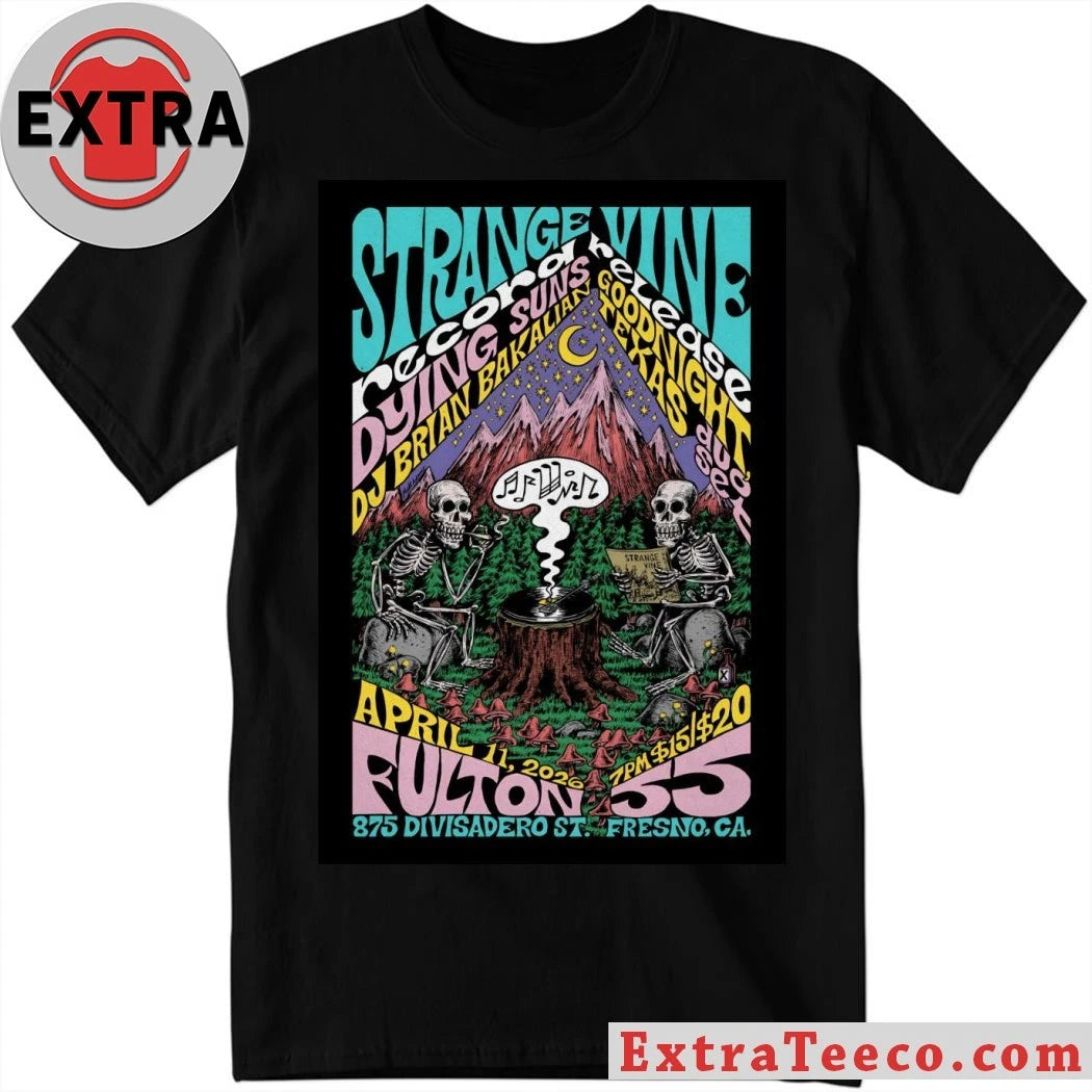 Official Strange Vine Fresno CA On April 11 2026 Poster Shirt