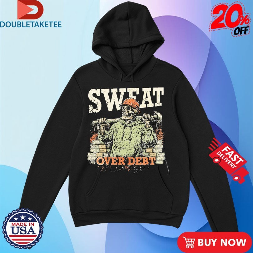 Official Sweat Over Debt Skeleton Shirts
