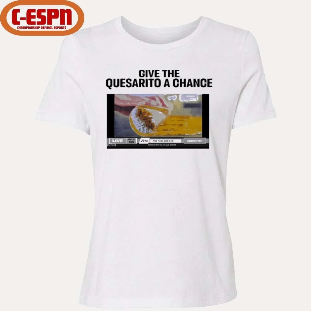 Official Taco Bell Give The Quesarito A Chance T-Shirt