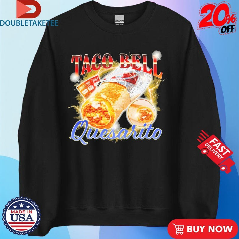 Official Taco Bell Quesarito Shirts