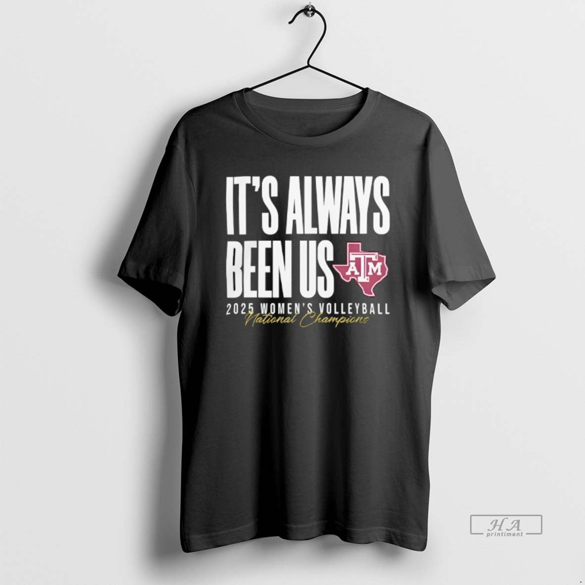 Official Texas Am Aggies Womens Volleyball National Champions Its Always Been Us 2025 T-Shirts, Hoodie, Sweatshirt