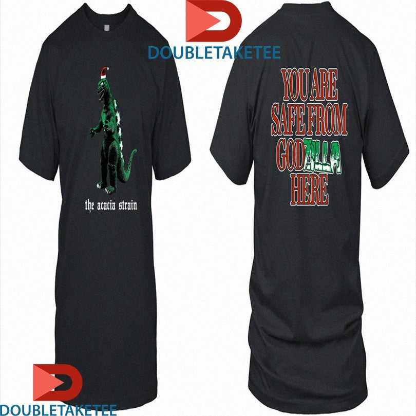 Official The Acacia Strain You Are Safe From Dogs Here Godzilla Shirts
