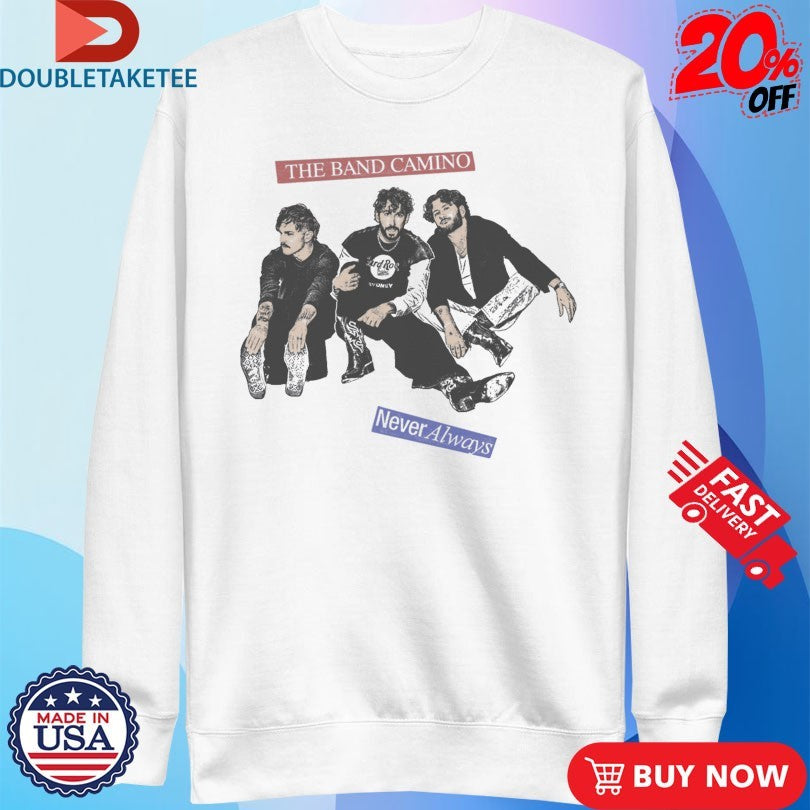 Official The Band Camino Never Always Shirts