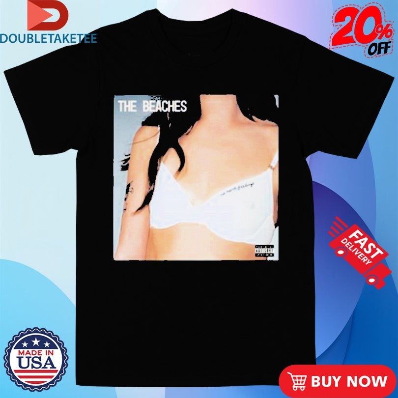Official The Beaches No Hard Feelings Hot Shirts