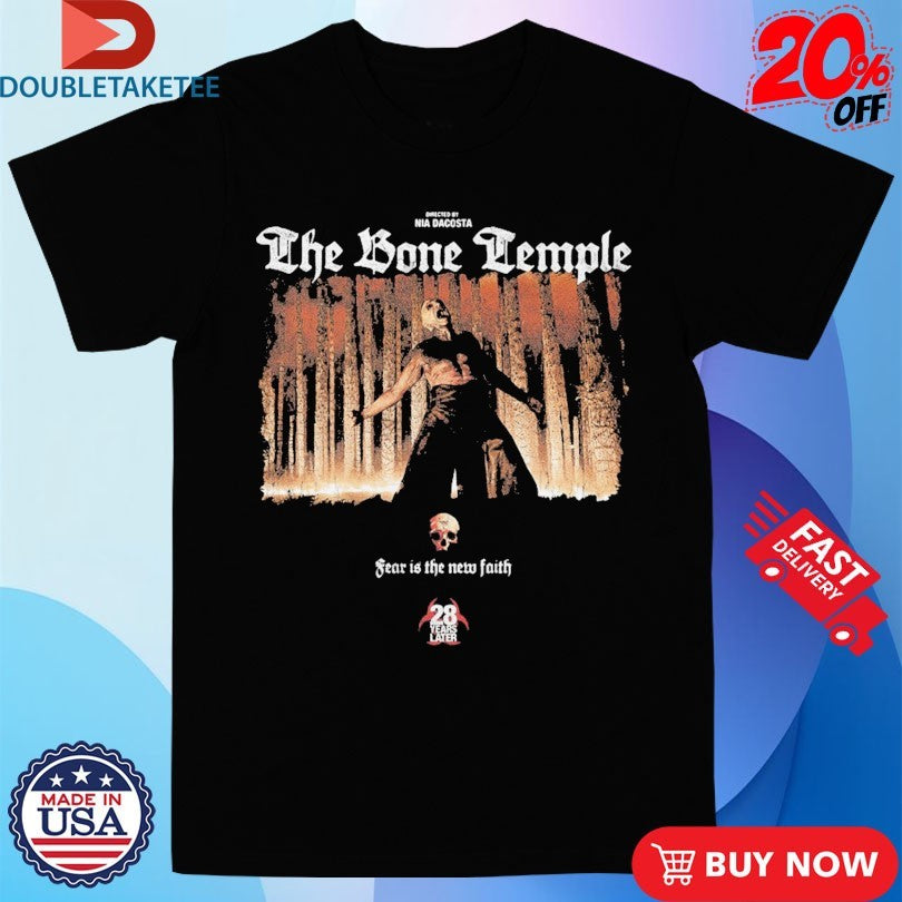 Official The Bone Temple Fear Is The New Faith 28 Years Later Shirts