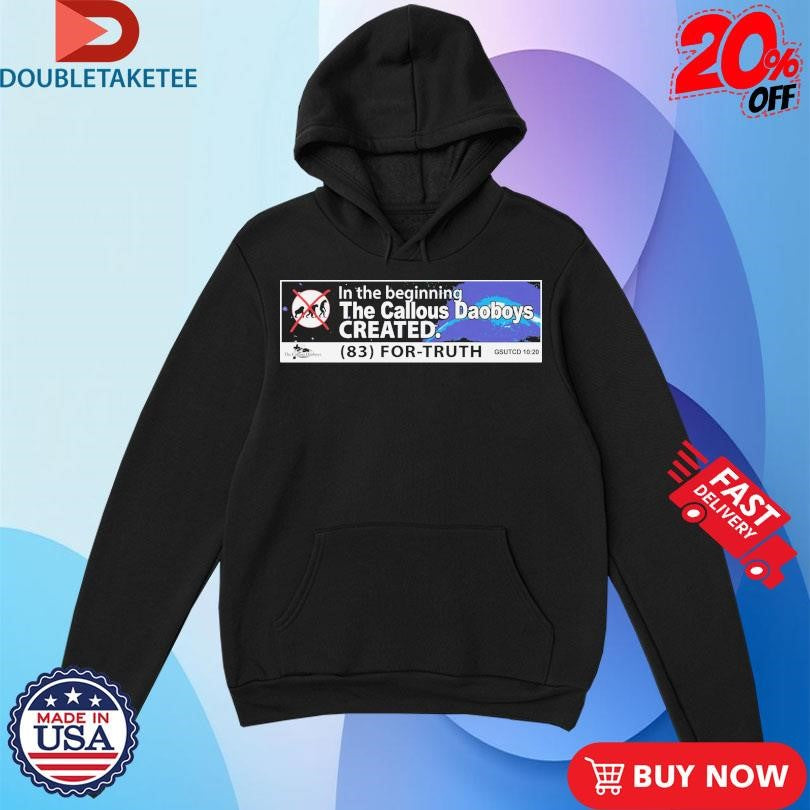 Official The Callous Daoboys Created In The Beginning (83) For-Truth Shirts
