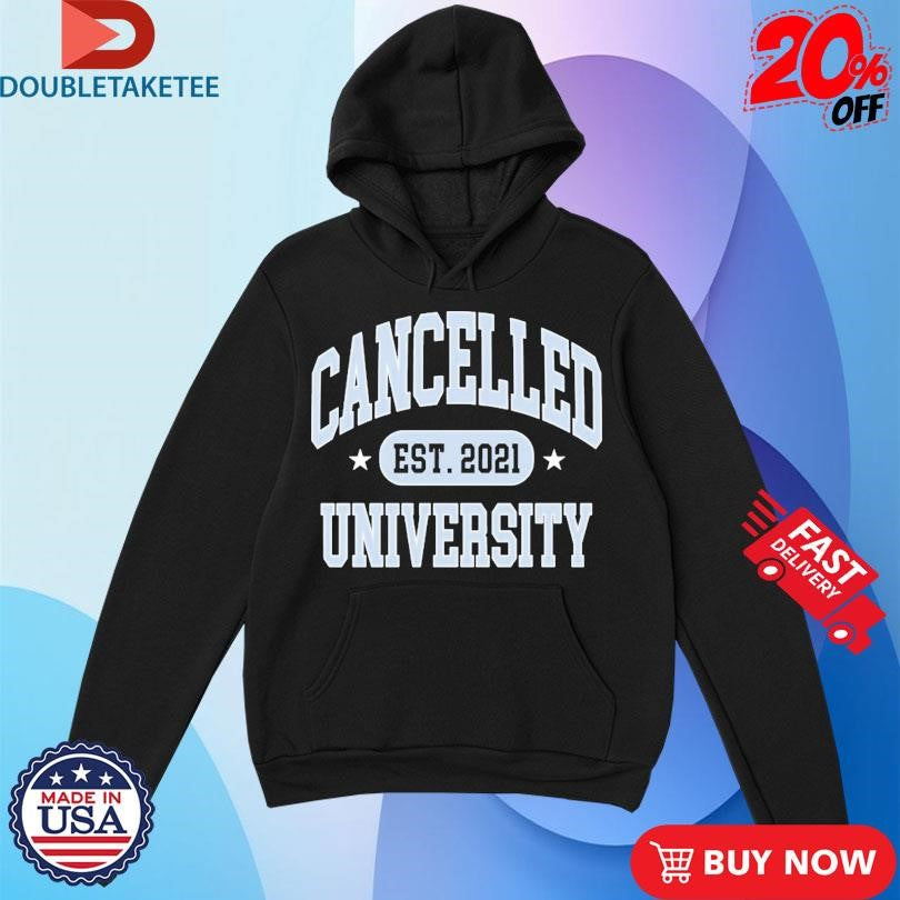 Official The Cancelled Podcast University Est 2021 Shirts