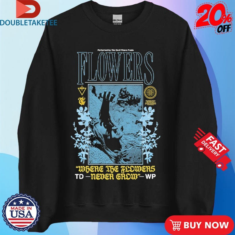 Official The Devil Wears Prada Where The Flowers Never Grow Shirts