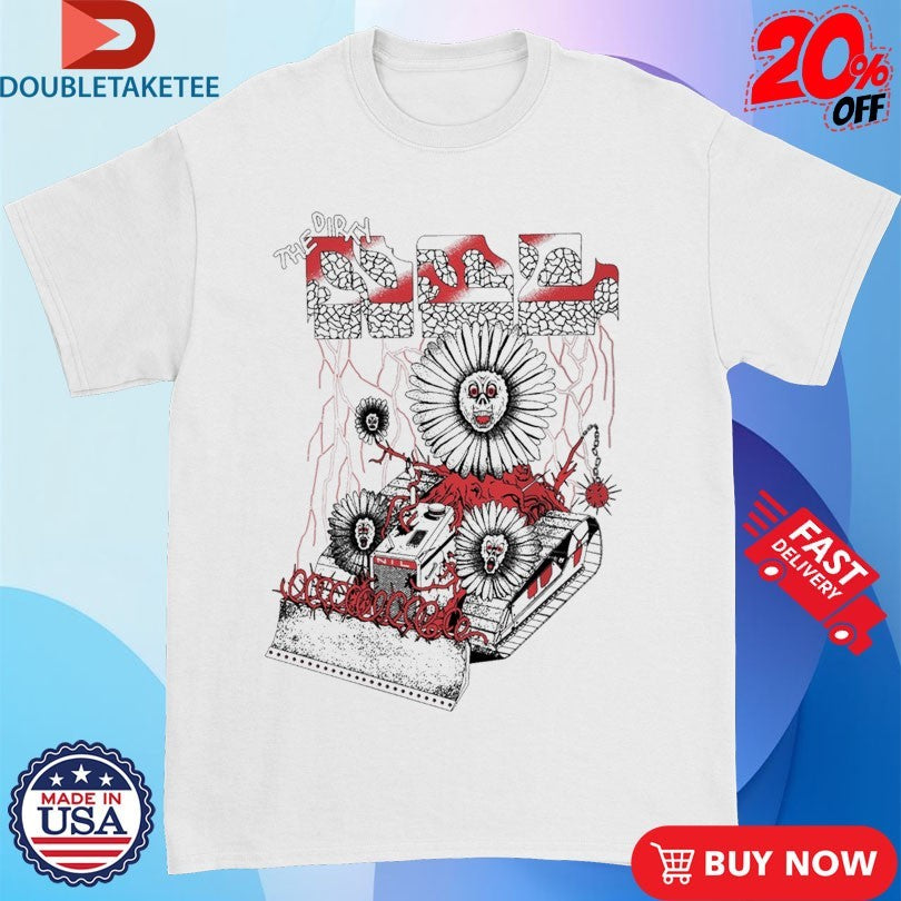 Official The Dirty Nil Bulldozer Shirts
