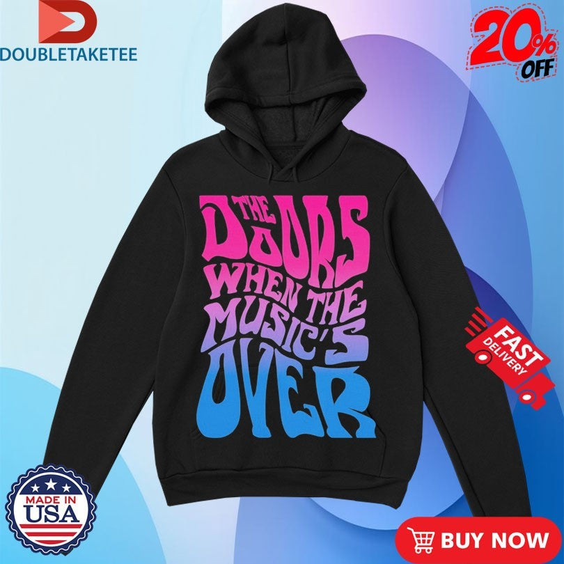 Official The Doors When The Music’s Over Shirts
