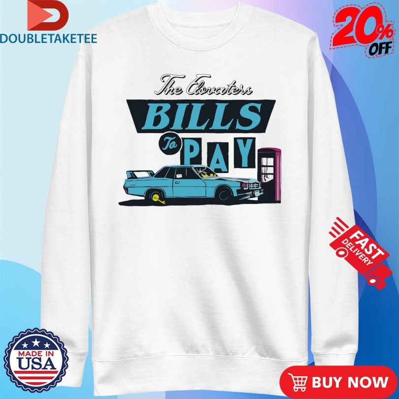 Official The Elovaters Bills To Pay Car Shirts