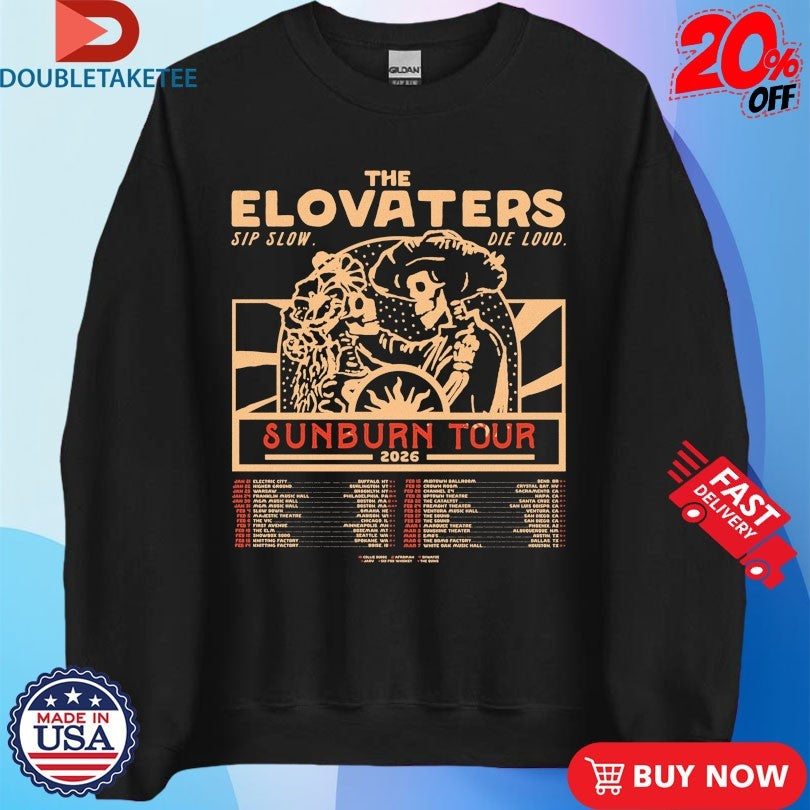Official The Elovaters Sip Slow Die Loud Sunburn Tour 2026 Dates Shirts