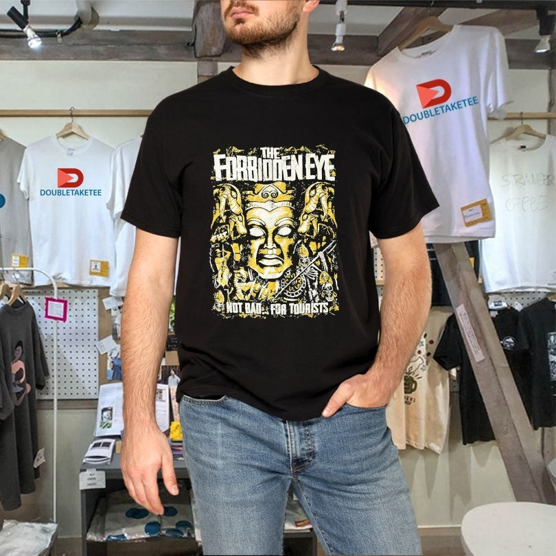 Official The Forbidden Eye Not Bad For Tourists Shirts