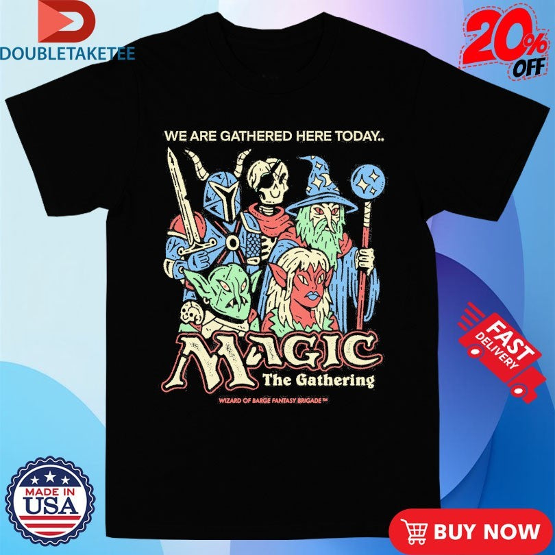 Official The Gathering Magic The Gathering We Are Gathered Here Today Wizard Of Barge Shirts