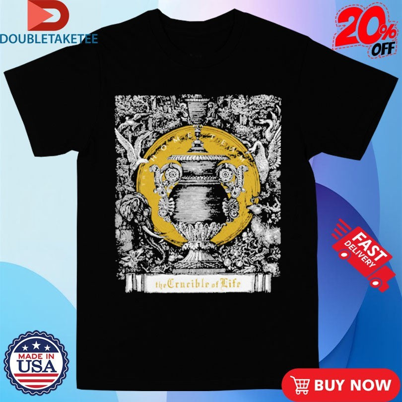 Official The Home Team Crucible Of Life Shirts