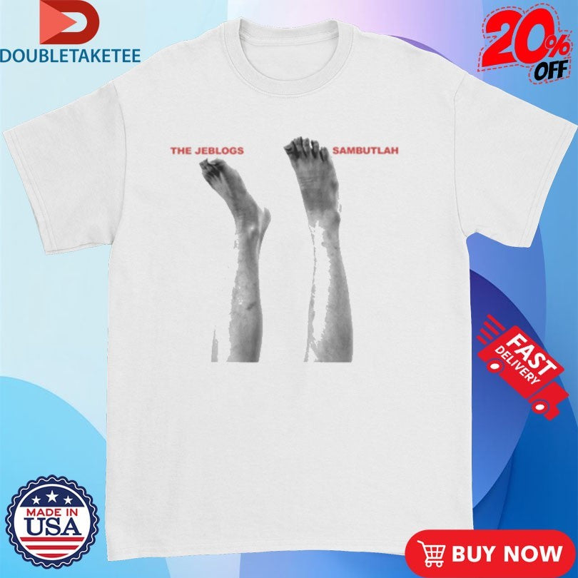 Official The Jeblogs Sambutlah Feet Shirts