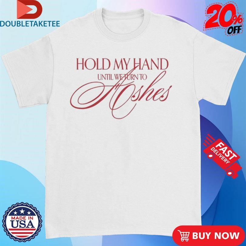 Official The Kid Laroi Hold My Hand Until We Turn To Ashes Shirts
