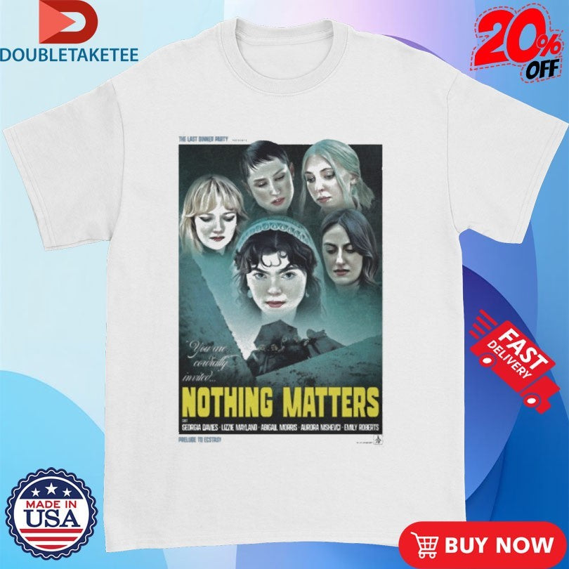 Official The Last Dinner Party Nothing Matters T-shirt