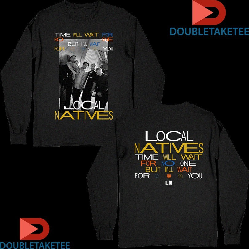 Official The Local Natives Time Will For no One But I’ll Wait For You Shirts