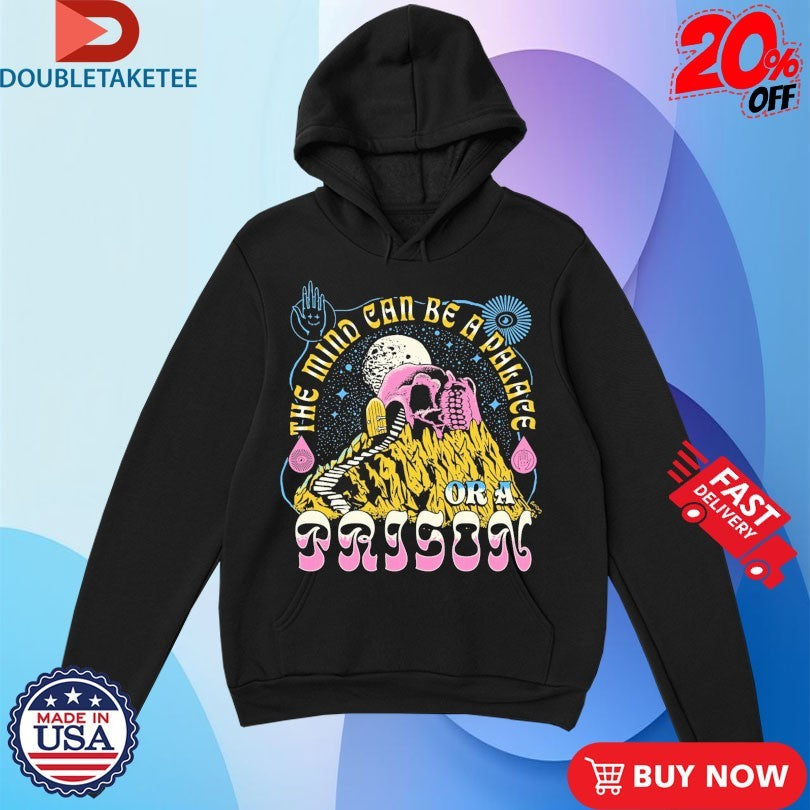 Official The Mind Can Be A Parade Or A Prison SKull Shirts