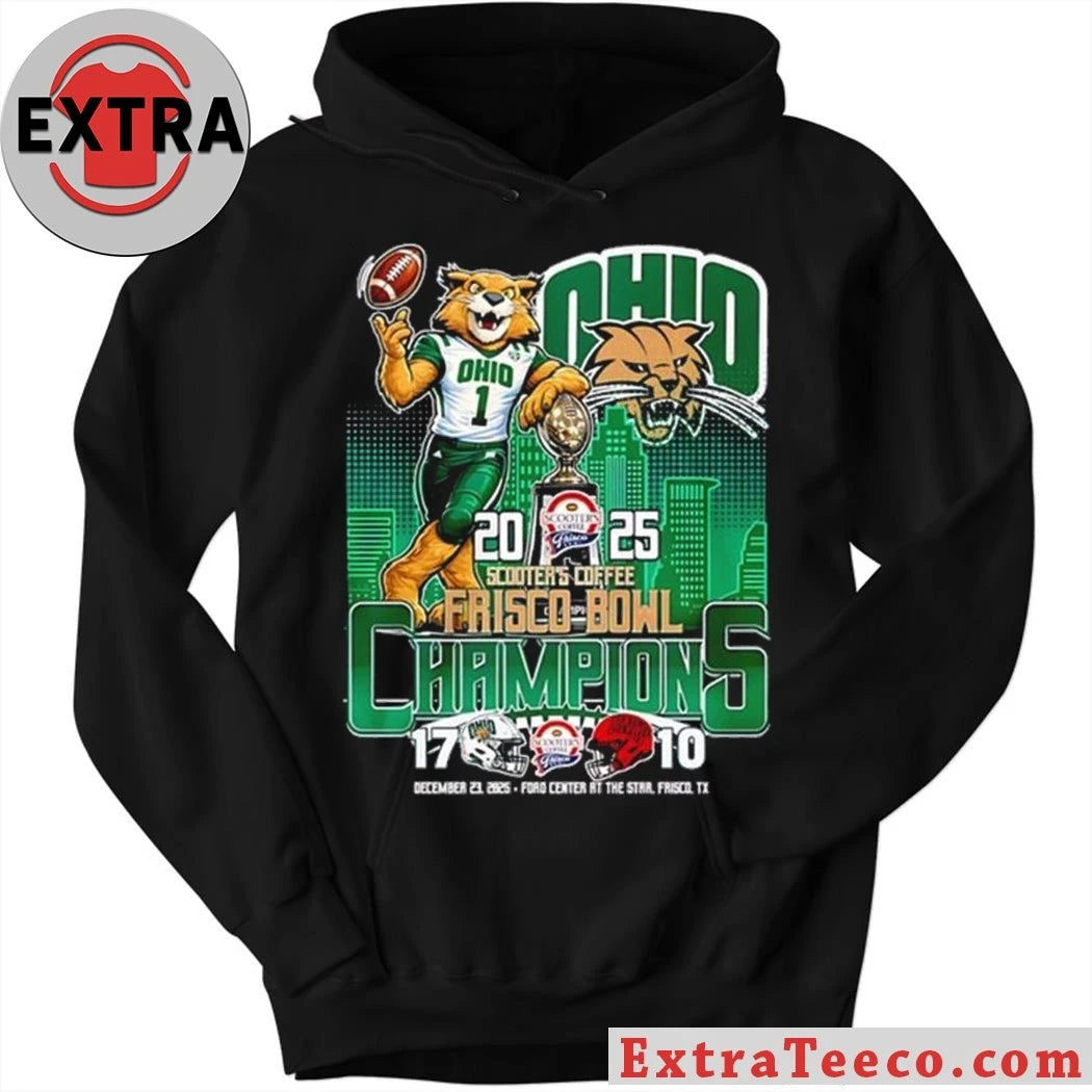 Official The Ohio Bobcats will win the Scooter’s Coffee Frisco Bowl in 2025 with a score of 17-10 at the Ford Center at The Star, Frisco, Texas, on December 23, 2025 Shirt