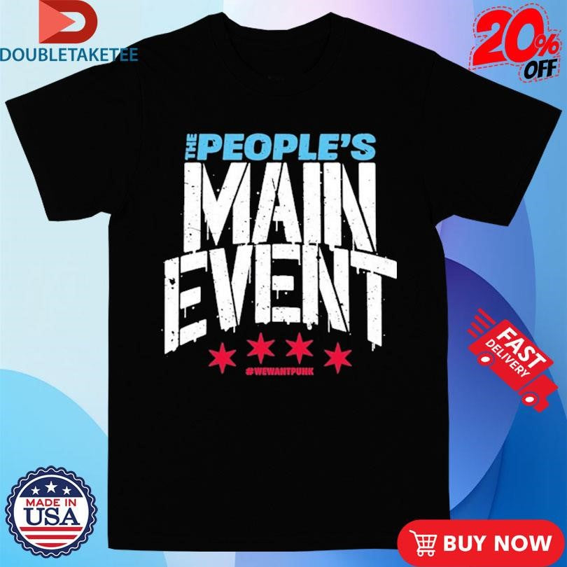 Official The People’s Main Event We Want Punk Shirts