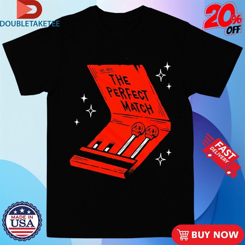 Official The Perfect Match Shirts