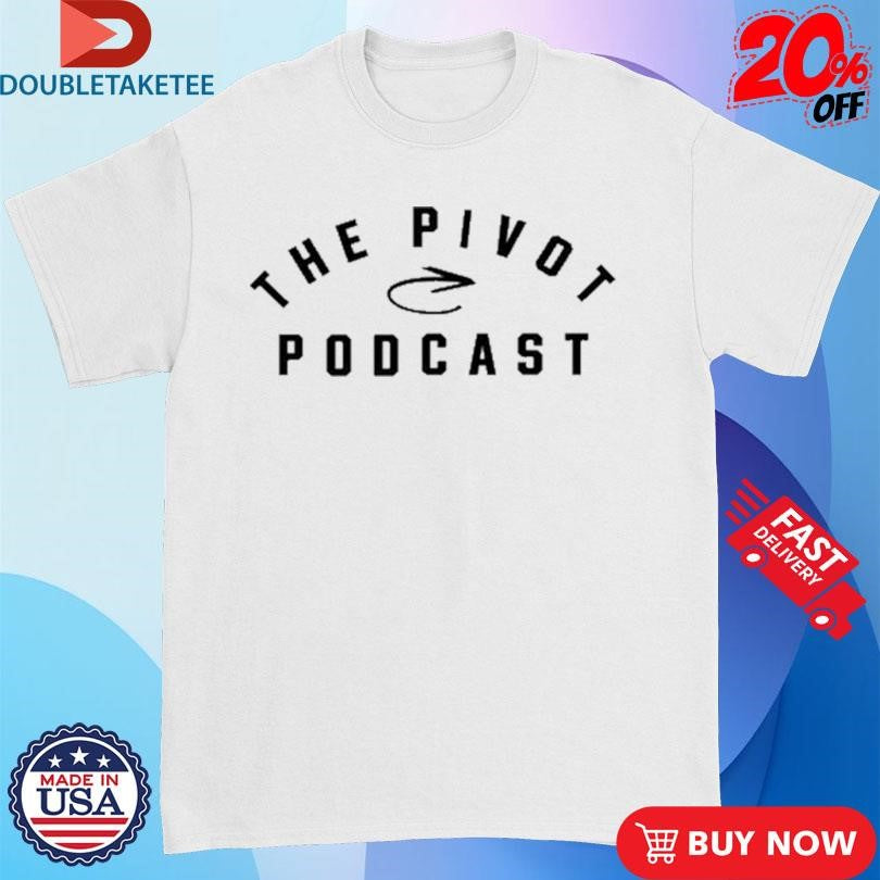Official The Pivot Podcast Shirts