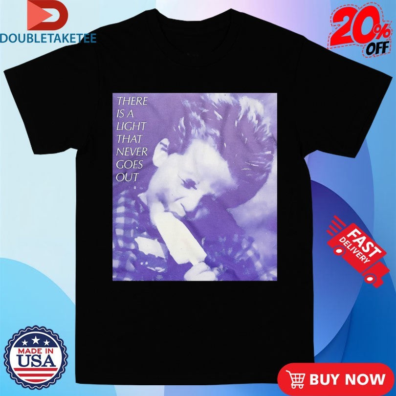 Official The Smiths There Is A Light That Never Goes Out Shirts