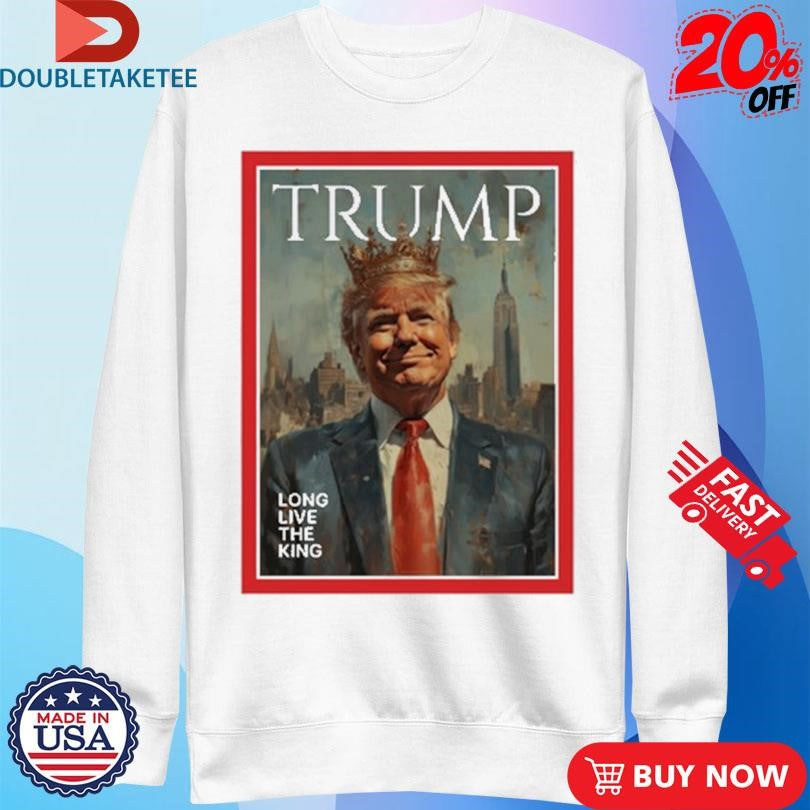 Official The White House Trump Long Live The King Shirts