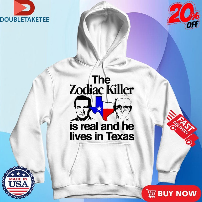 Official The Zodiac Killer Is Real And He Lives In Texas T-Shirtss