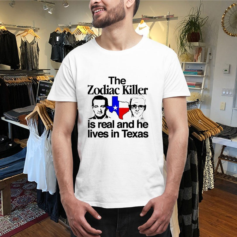 Official The Zodiac Killer Is Real And He Lives In Texas T-Shirtss