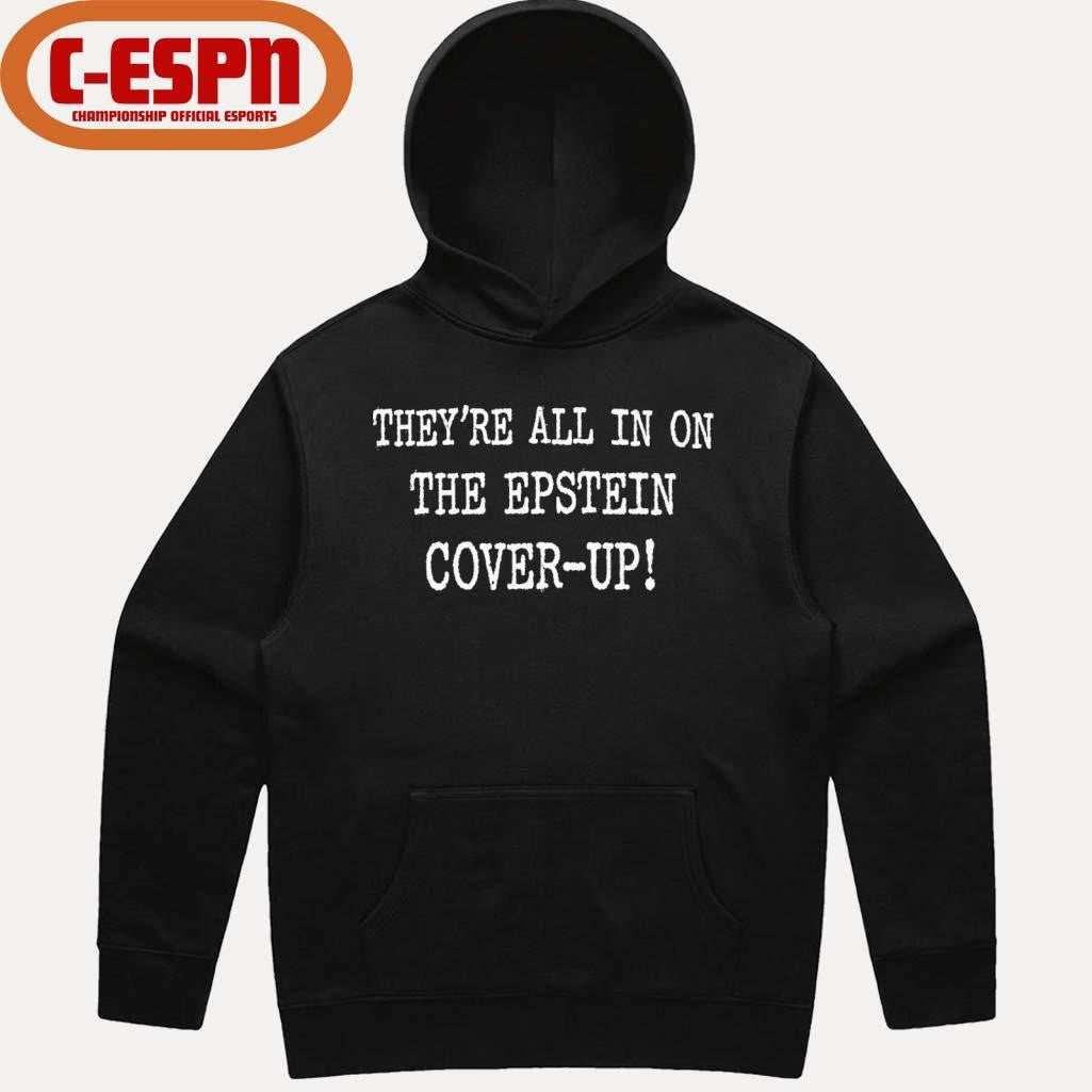 Official They’re All In On The Epstein Cover-up Shirt